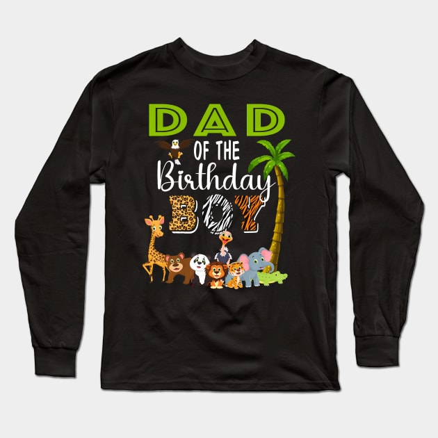 Dad of The Birthday Boy Wild Zoo Theme Safari Party Long Sleeve T-Shirt by Eduardo